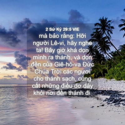 Picture 04 - 2 Sử Ký 29:5 VIE - mà bảo rằng: Hỡi người Lê-vi, hãy - Bible Verse Picture