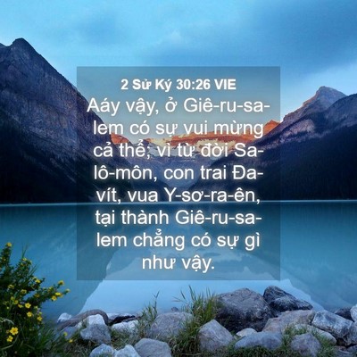 Picture 04 - 2 Sử Ký 30:26 VIE - Aáy vậy, ở Giê-ru-sa-lem có sự vui - Bible Verse Picture