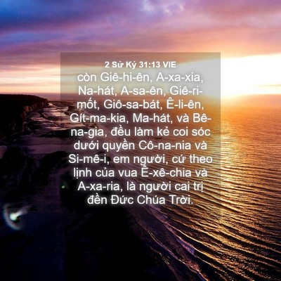 Picture 04 - 2 Sử Ký 31:13 VIE - còn Giê-hi-ên, A-xa-xia, Na-hát, A-sa-ên, - Bible Verse Picture