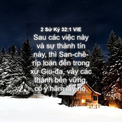 Picture 04 - 2 Sử Ký 32:1 VIE - Sau các việc này và sự thành tín này, - Bible Verse Picture