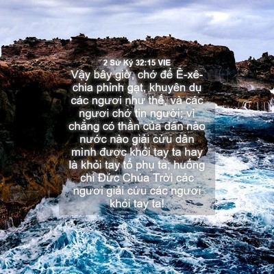 Picture 04 - 2 Sử Ký 32:15 VIE - Vậy bây giờ, chớ để Ê-xê-chia phỉnh - Bible Verse Picture