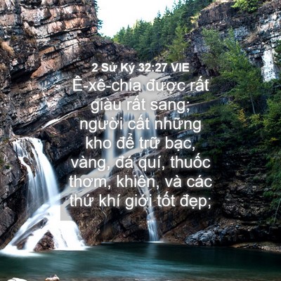 Picture 04 - 2 Sử Ký 32:27 VIE - Ê-xê-chia được rất giàu rất sang; - Bible Verse Picture