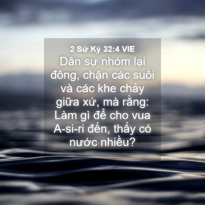 Picture 04 - 2 Sử Ký 32:4 VIE - Dân sự nhóm lại đông, chận các suối - Bible Verse Picture