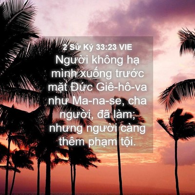 Picture 04 - 2 Sử Ký 33:23 VIE - Người không hạ mình xuống trước mặt - Bible Verse Picture