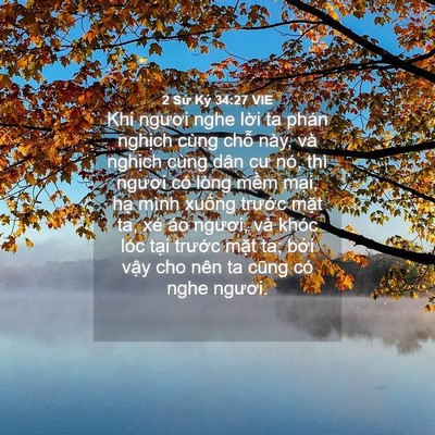Picture 04 - 2 Sử Ký 34:27 VIE - Khi ngươi nghe lời ta phán nghịch cùng - Bible Verse Picture
