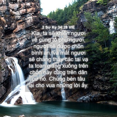 Picture 04 - 2 Sử Ký 34:28 VIE - Kìa, ta sẽ khiến ngươi về cùng tổ - Bible Verse Picture