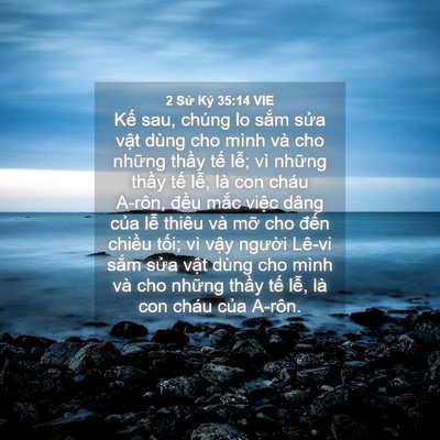 Picture 04 - 2 Sử Ký 35:14 VIE - Kế sau, chúng lo sắm sửa vật dùng cho - Bible Verse Picture