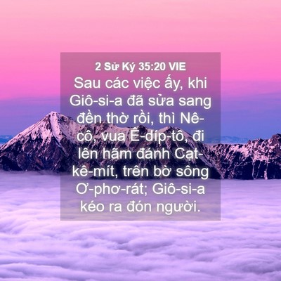 Picture 04 - 2 Sử Ký 35:20 VIE - Sau các việc ấy, khi Giô-si-a đã sửa - Bible Verse Picture