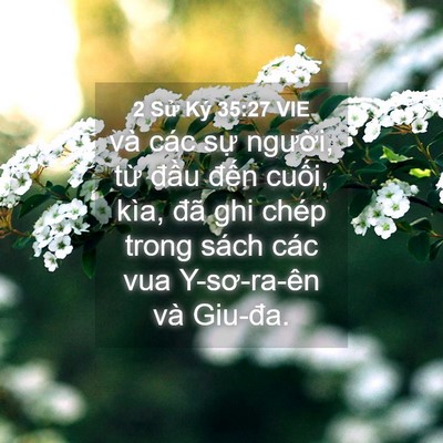 Picture 04 - 2 Sử Ký 35:27 VIE - và các sự người, từ đầu đến - Bible Verse Picture
