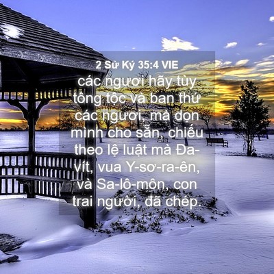 Picture 04 - 2 Sử Ký 35:4 VIE - các ngươi hãy tùy tông tộc và ban thứ - Bible Verse Picture
