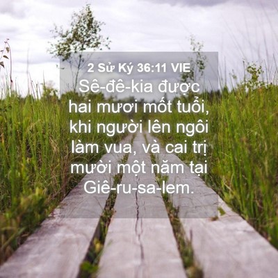 Picture 04 - 2 Sử Ký 36:11 VIE - Sê-đê-kia được hai mươi mốt tuổi, - Bible Verse Picture