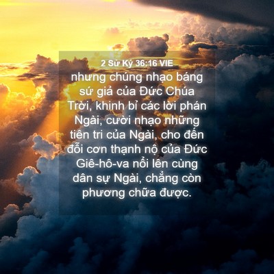 Picture 04 - 2 Sử Ký 36:16 VIE - nhưng chúng nhạo báng sứ giả của - Bible Verse Picture