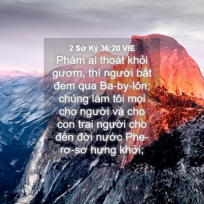 Picture 04 - 2 Sử Ký 36:20 VIE - Phàm ai thoát khỏi gươm, thì người - Bible Verse Picture