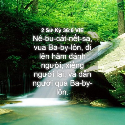 Picture 04 - 2 Sử Ký 36:6 VIE - Nê-bu-cát-nết-sa, vua Ba-by-lôn, đi lên - Bible Verse Picture