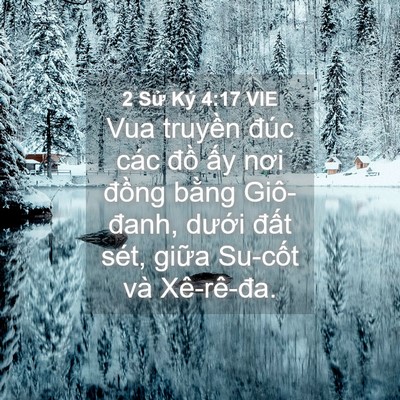 Picture 04 - 2 Sử Ký 4:17 VIE - Vua truyền đúc các đồ ấy nơi đồng - Bible Verse Picture