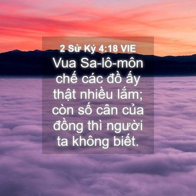 Picture 04 - 2 Sử Ký 4:18 VIE - Vua Sa-lô-môn chế các đồ ấy thật - Bible Verse Picture