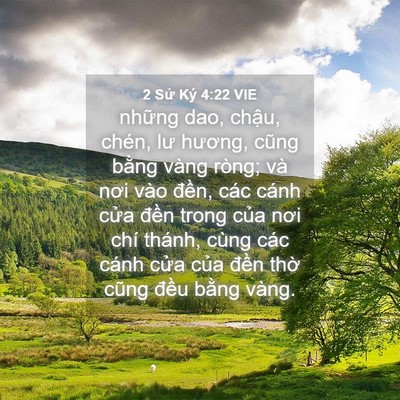 Picture 04 - 2 Sử Ký 4:22 VIE - những dao, chậu, chén, lư hương, cũng - Bible Verse Picture