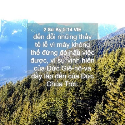 Picture 04 - 2 Sử Ký 5:14 VIE - đến đỗi những thầy tế lễ vì mây - Bible Verse Picture