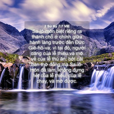Picture 04 - 2 Sử Ký 7:7 VIE - Sa-lô-môn biệt riêng ra thánh chỗ ở - Bible Verse Picture