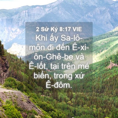 Picture 04 - 2 Sử Ký 8:17 VIE - Khi ấy Sa-lô-môn đi đến Ê-xi-ôn-Ghê-be - Bible Verse Picture
