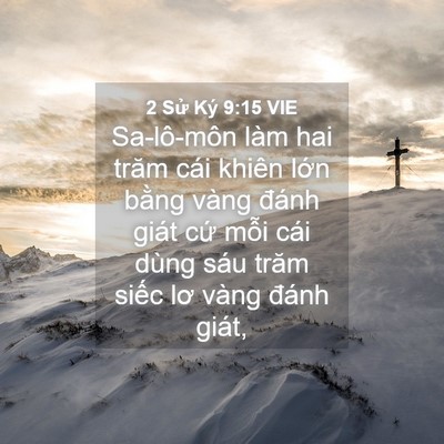 Picture 04 - 2 Sử Ký 9:15 VIE - Sa-lô-môn làm hai trăm cái khiên lớn - Bible Verse Picture