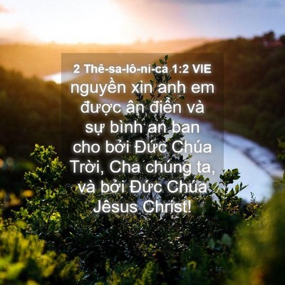Picture 04 - 2 Thê-sa-lô-ni-ca 1:2 VIE - nguyền xin anh em được ân điển và sự - Bible Verse Picture