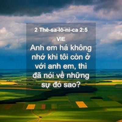 Picture 04 - 2 Thê-sa-lô-ni-ca 2:5 VIE - Anh em há không nhớ khi tôi còn ở với - Bible Verse Picture