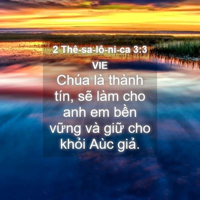 Picture 04 - 2 Thê-sa-lô-ni-ca 3:3 VIE - Chúa là thành tín, sẽ làm cho anh em bền - Bible Verse Picture