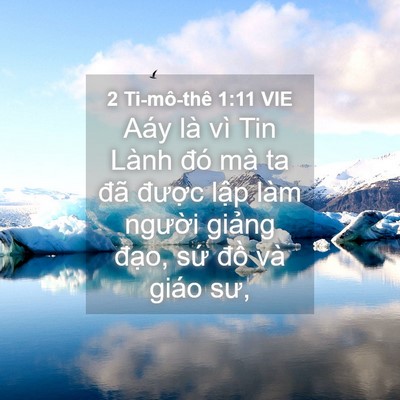 Picture 04 - 2 Ti-mô-thê 1:11 VIE - Aáy là vì Tin Lành đó mà ta đã được - Bible Verse Picture