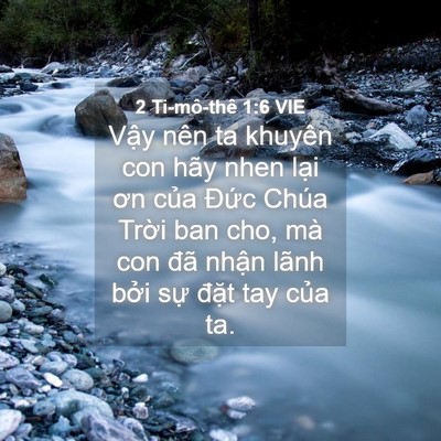Picture 04 - 2 Ti-mô-thê 1:6 VIE - Vậy nên ta khuyên con hãy nhen lại ơn - Bible Verse Picture