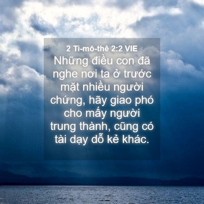 Picture 04 - 2 Ti-mô-thê 2:2 VIE - Những điều con đã nghe nơi ta ở - Bible Verse Picture