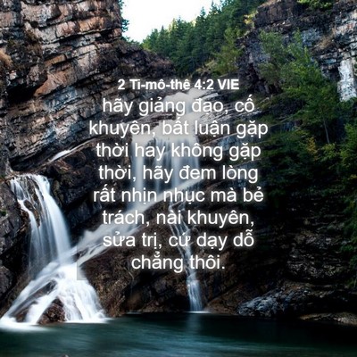 Picture 04 - 2 Ti-mô-thê 4:2 VIE - hãy giảng đạo, cố khuyên, bất luận - Bible Verse Picture