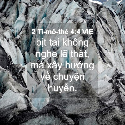 Picture 04 - 2 Ti-mô-thê 4:4 VIE - bịt tai không nghe lẽ thật, mà xây - Bible Verse Picture