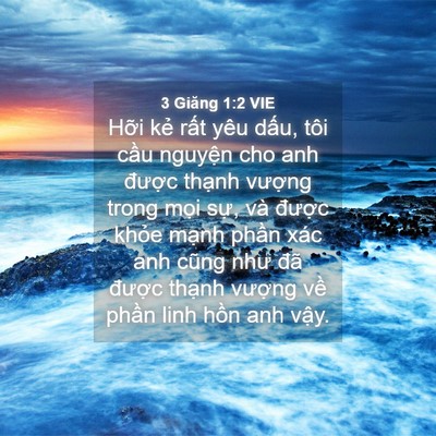 Picture 04 - 3 Giăng 1:2 VIE - Hỡi kẻ rất yêu dấu, tôi cầu nguyện - Bible Verse Picture