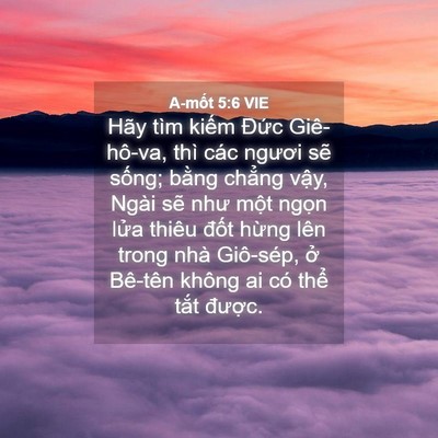 Picture 04 - A-mốt 5:6 VIE - Hãy tìm kiếm Đức Giê-hô-va, thì các - Bible Verse Picture