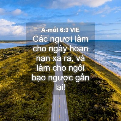 Picture 04 - A-mốt 6:3 VIE - Các ngươi làm cho ngày hoạn nạn xa ra, - Bible Verse Picture