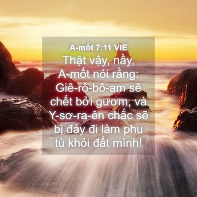 Picture 04 - A-mốt 7:11 VIE - Thật vậy, nầy, A-mốt nói rằng: - Bible Verse Picture