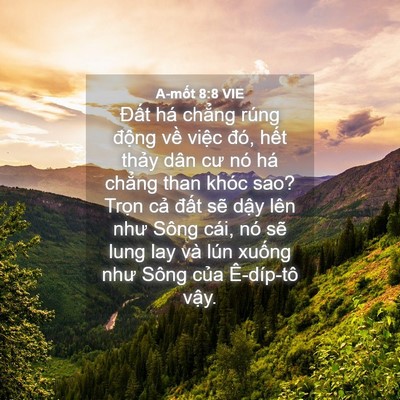 Picture 04 - A-mốt 8:8 VIE - Đất há chẳng rúng động về việc - Bible Verse Picture