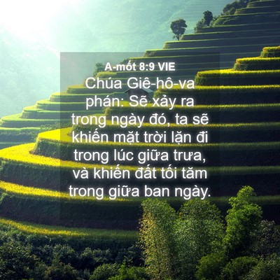 Picture 04 - A-mốt 8:9 VIE - Chúa Giê-hô-va phán: Sẽ xảy ra trong - Bible Verse Picture