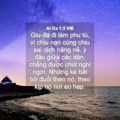 Picture 04 - Ai Ca 1:3 VIE - Giu-đa đi làm phu tù, vì chịu nạn cùng - Bible Verse Picture