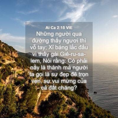 Picture 04 - Ai Ca 2:15 VIE - Những người qua đường thấy ngươi - Bible Verse Picture