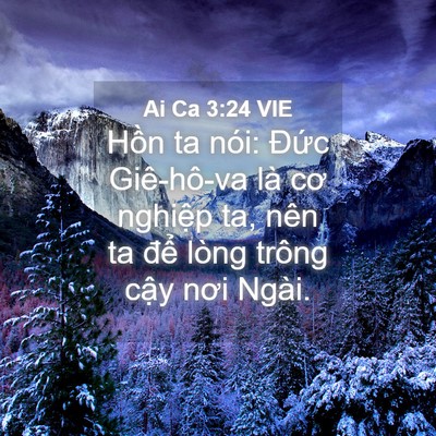 Picture 04 - Ai Ca 3:24 VIE - Hồn ta nói: Đức Giê-hô-va là cơ - Bible Verse Picture