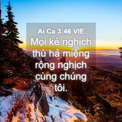 Picture 04 - Ai Ca 3:46 VIE - Mọi kẻ nghịch thù hả miệng rộng - Bible Verse Picture