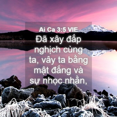 Picture 04 - Ai Ca 3:5 VIE - Đã xây đắp nghịch cùng ta, vây ta - Bible Verse Picture