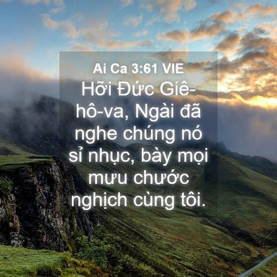 Picture 04 - Ai Ca 3:61 VIE - Hỡi Đức Giê-hô-va, Ngài đã nghe chúng - Bible Verse Picture