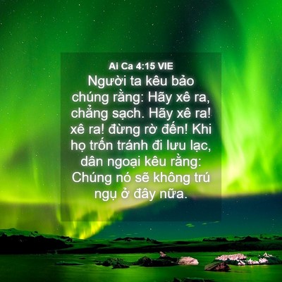 Picture 04 - Ai Ca 4:15 VIE - Người ta kêu bảo chúng rằng: Hãy xê - Bible Verse Picture