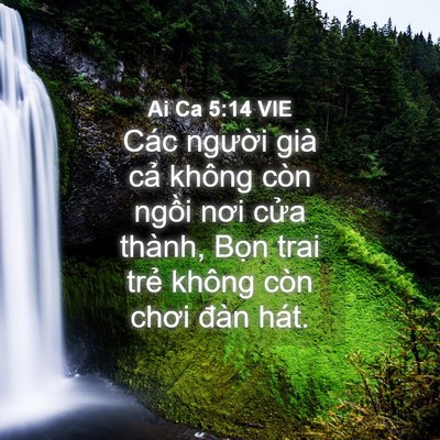 Picture 04 - Ai Ca 5:14 VIE - Các người già cả không còn ngồi nơi - Bible Verse Picture