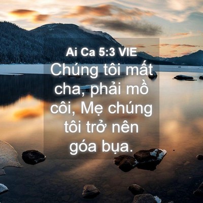 Picture 04 - Ai Ca 5:3 VIE - Chúng tôi mất cha, phải mồ côi, Mẹ - Bible Verse Picture