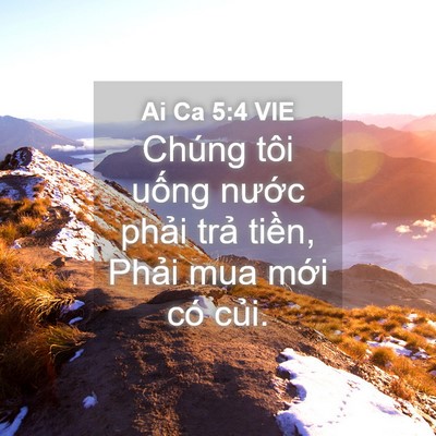 Picture 04 - Ai Ca 5:4 VIE - Chúng tôi uống nước phải trả tiền, - Bible Verse Picture