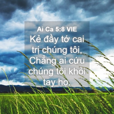 Picture 04 - Ai Ca 5:8 VIE - Kẻ đầy tớ cai trị chúng tôi, Chẳng - Bible Verse Picture